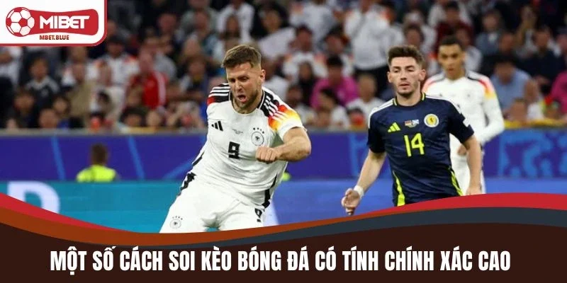 Một số cách soi kèo bóng đá có tính chính xác cao