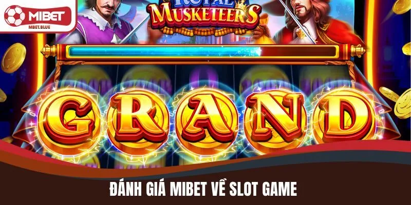 Đánh giá MIBET về slot game