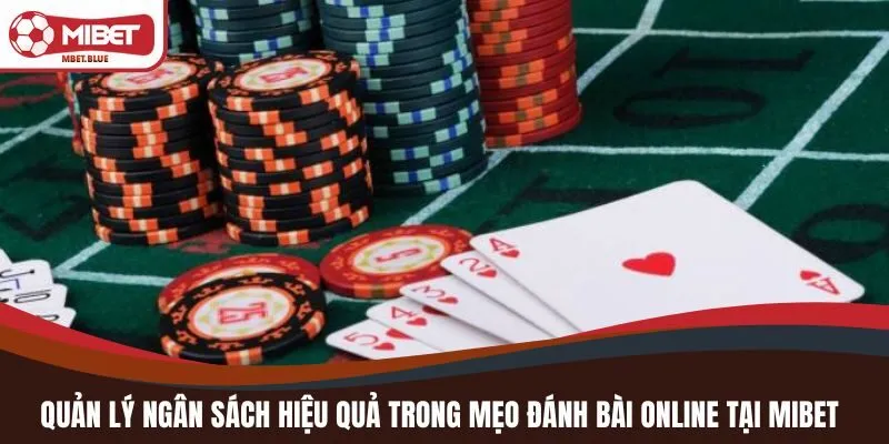 Quản lý ngân sách hiệu quả trong mẹo đánh bài online tại MIBET