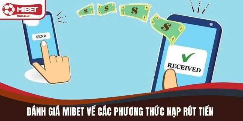 Đánh giá MIBET về các phương thức nạp rút tiền