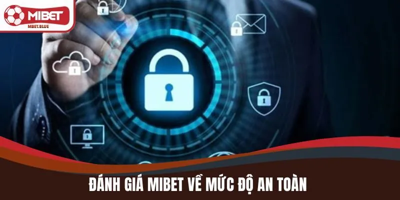 Đánh giá MIBET về mức độ an toàn