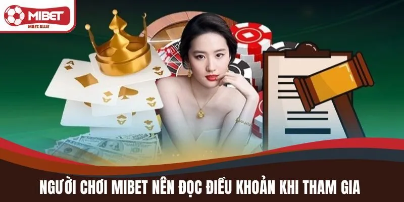 Người chơi MIBET nên đọc điều khoản khi tham gia